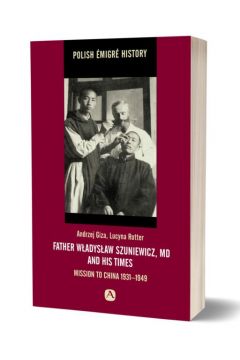 Father Wadysaw Szuniewicz, MD and his time