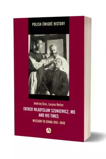 Father Wadysaw Szuniewicz, MD and his time - Lucyna Rotter, Andrzej  Giza