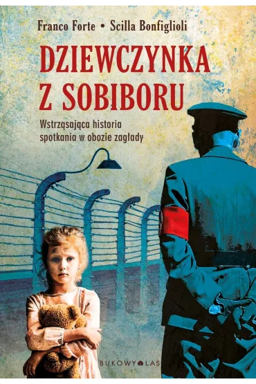 Dziewczynka z Sobiboru - Franco Forte, Scilla Bonfiglioli