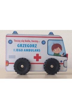 Tocz si koa, tocz... Grzegorz i jego ambulans