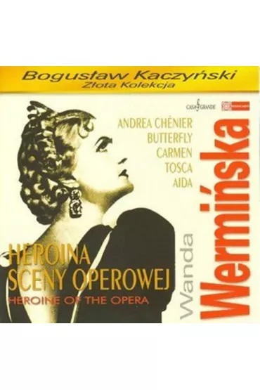 Wanda Wermi�ska Heroina sceny operowej (CD)