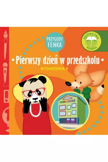 Przygody Fenka. Wydarzenia II. Pierwszy dzie� w przedszkolu - Dominika  Ga�ka