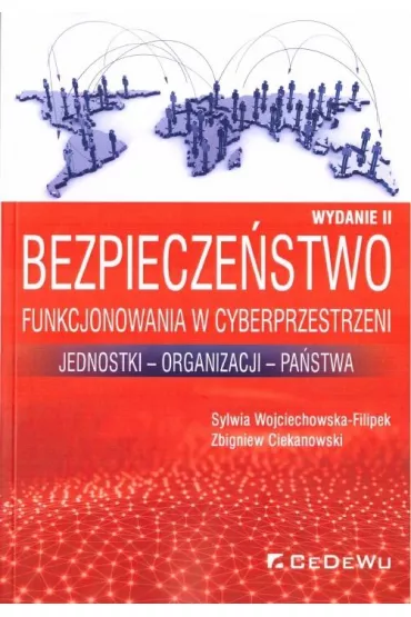 Bezpiecze�stwo funkcjonowania w cyberprzestrzeni - Sylwia Wojciechowska-Filipek, Zbigniew Ciekanowski