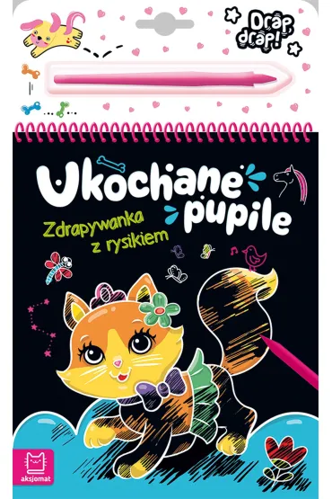 UKOCHANE PUPILE. ZDRAPYWANKA Z RYSIKIEM