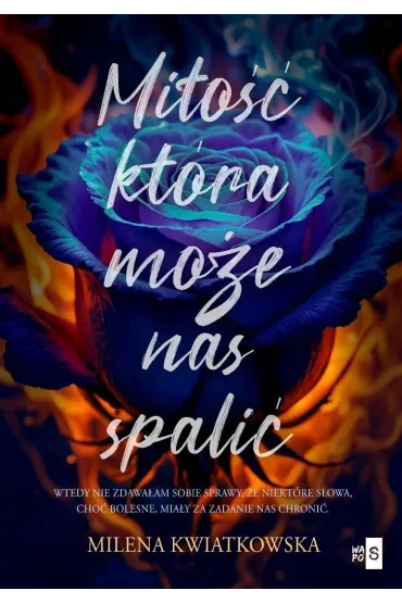 Mi�o��, kt�ra mo�e nas spali� - Milena Kwiatkowska
