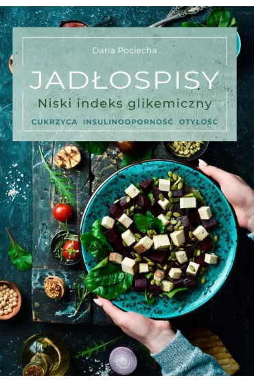 Jad�ospisy. Niski indeks glikemiczny - Daria Pociecha