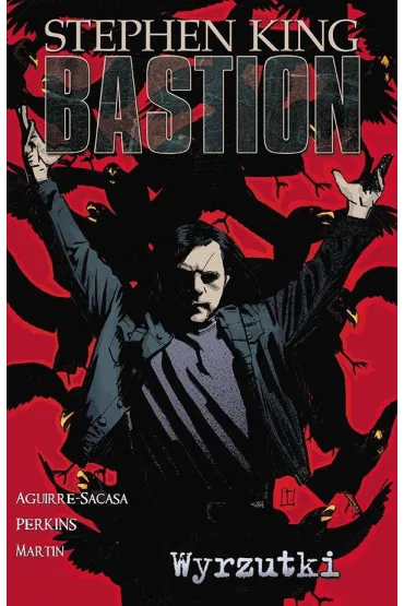 Wyrzutki. Bastion. Tom 4 - Stephen King