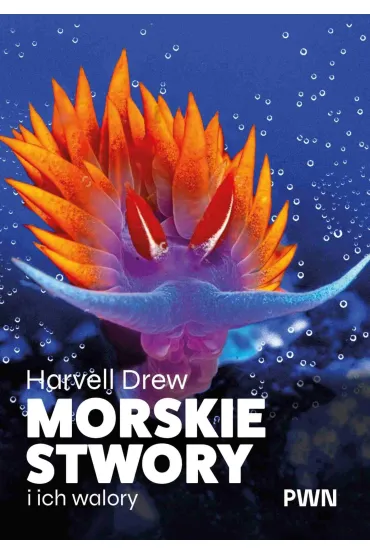 Morskie stwory i ich walory - Drew  Harvell