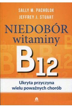 Niedobr witaminy B12 Ukryta przyczyna wielu...