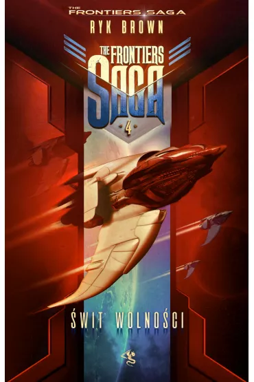 �wit Wolno�ci. The Frontiers Saga. Tom 4 - Ryk Brown