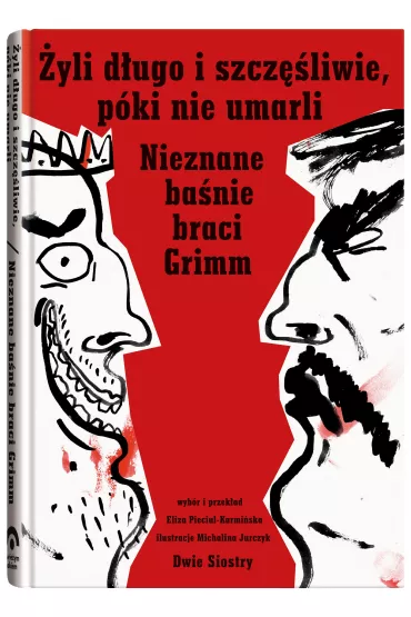 yli dugo i szczliwie, pki nie umarli. Nieznane banie braci Grimm - Jakub Grimm, Wilhelm Grimm