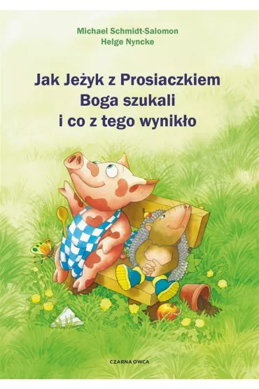 Jak Je�yk z Prosiaczkiem Boga szukali i co z tego wynik�o - Michael Schmidt-Salomon