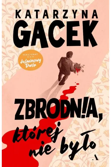 Zbrodnia, kt�rej nie by�o - Katarzyna Gacek