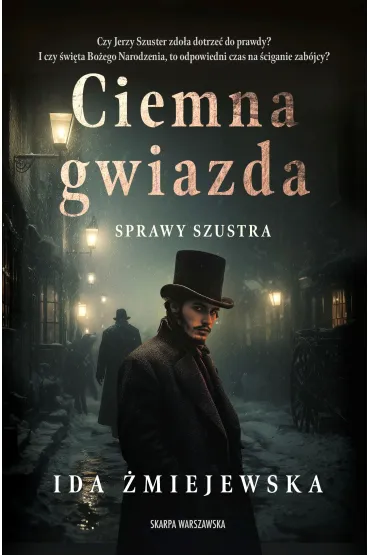 Sprawy Szustra. Ciemna gwiazda - Ida �miejewska