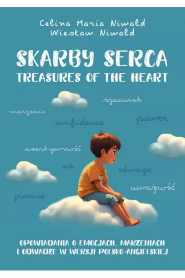 Skarby serca. Treasures of the heart.  Opowiadania o emocjach, marzeniach i odwadze - Celina Maria  Niwald, Wies�aw Niwald