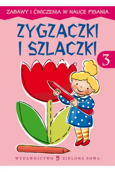 Zygzaczki szlaczki 3 Zabawy i �wiczenia w nauce pisania - Barbara Wierzchowska 