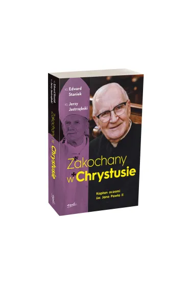 Zakochany w Chrystusie - Edward Staniek, Jerzy Jastrz�bski
