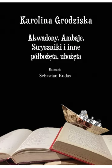 Akwadony, Ambaje, Stryszniki i inne p�bo��ta, ubo��ta - Karolina Grodziska