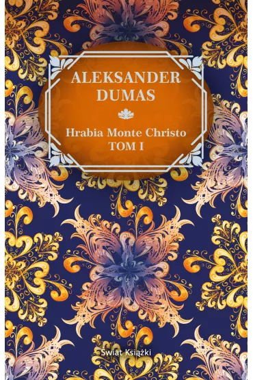 Hrabia Monte Christo. Tom 1 - Aleksander Dumas