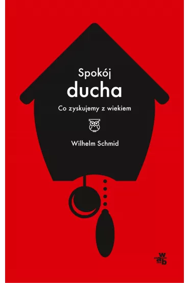 eBook Spok�j ducha. Co zyskujemy z wiekiem mobi epub - Wilhelm Schmid