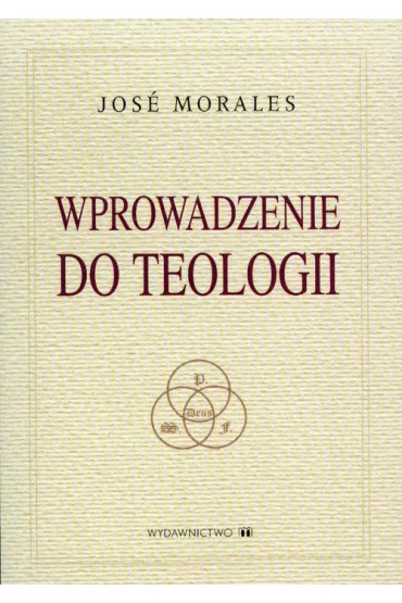 Wprowadzenie do teologii - Morales Jose
