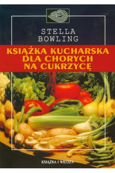 Ksi��ka kucharska dla chorych na cukrzyc� - Stella Bowling
