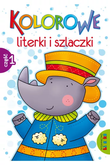 Kolorowe literki i szlaczki cz�� 1 LITERKA - Lidia Szwabowska