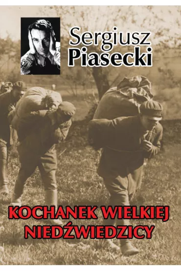 Kochanek Wielkiej Nied�wiedzicy - Sergiusz Piasecki