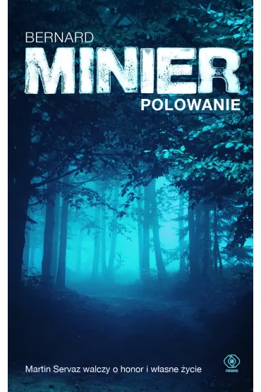 Polowanie. Martin Servaz. Tom 7 - Bernard Minier