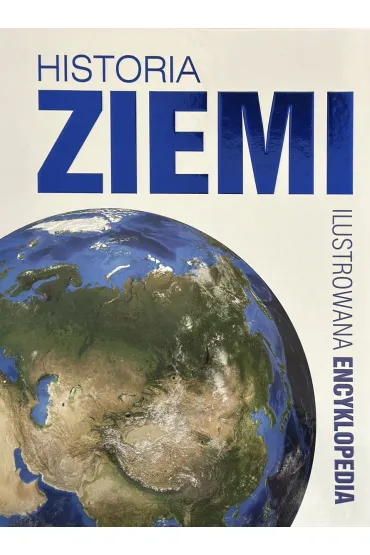 Historia Ziemi. Ilustrowana encyklopedia