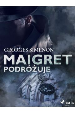 eBook Maigret podruje. Komisarz Maigret. Tom 51 mobi epub
