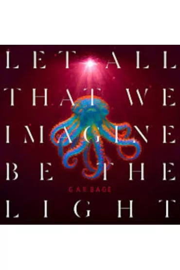Let All That We Imagine Be The Light (CD) - Garbage