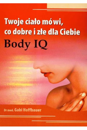 Twoje cia�o m�wi co dobre i z�e dla Ciebie - Hoffbauer Gabi