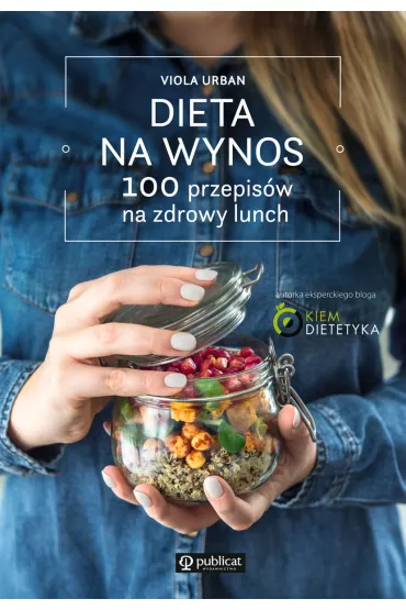 Dieta na wynos. 100 przepis�w na zdrowy lunch - Viola Urban