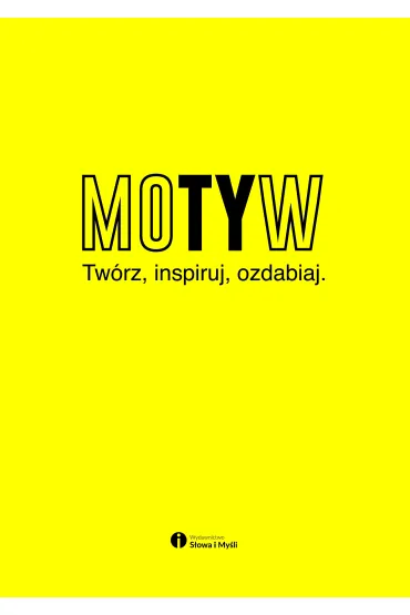 Motyw. Tw�rz, inspiruj, ozdabiaj - Marek Melaniuk