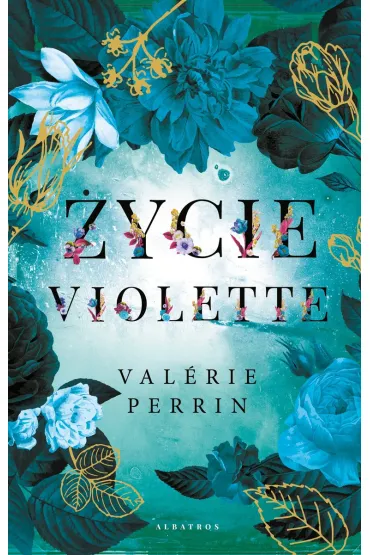 �ycie Violette - Valerie Perrin