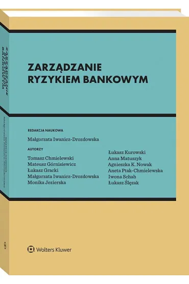 Zarz�dzanie ryzykiem bankowym - Ma�gorzata Iwanicz-Drozdowska