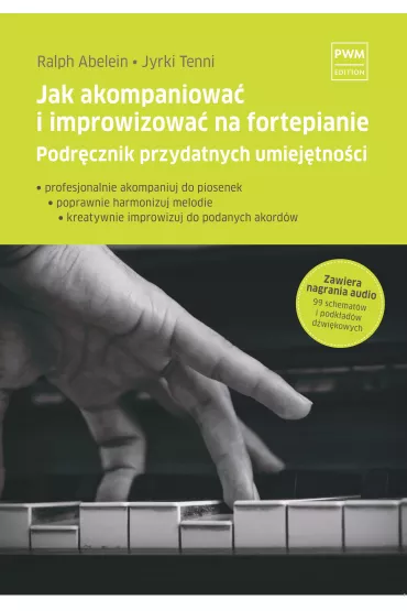 Jak akompaniowa� i improwizowa� na fortepianie Podr�cznik przydatnych umiej�tno�ci - Jyrki Tenni, Ralph  Abelein