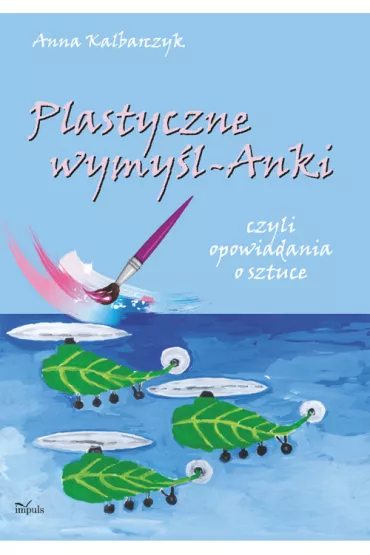 Plastyczne wymy�l-Anki - Anna Kalbarczyk