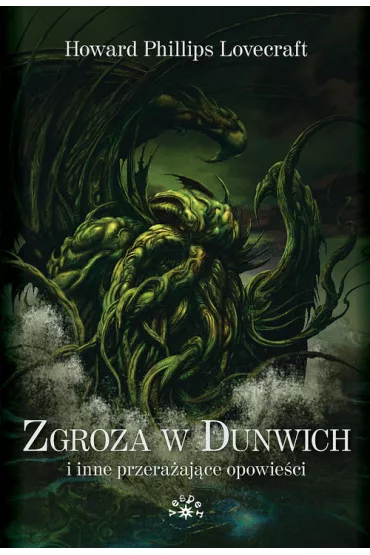 Zgroza w Dunwich i inne przera�aj�ce opowie�ci - Howard Phillips Lovecraft