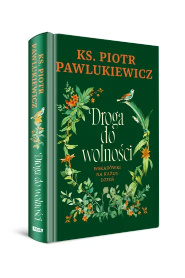 Droga do wolno�ci. Wskaz�wki na ka�dy dzie� - Piotr Pawlukiewicz