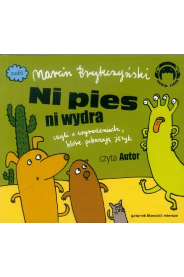 Audiobook Ni pies ni wydra czyli o wyra�eniach, kt�re pokazuj� j�zyk CD - Marcin Brykaczy�ski