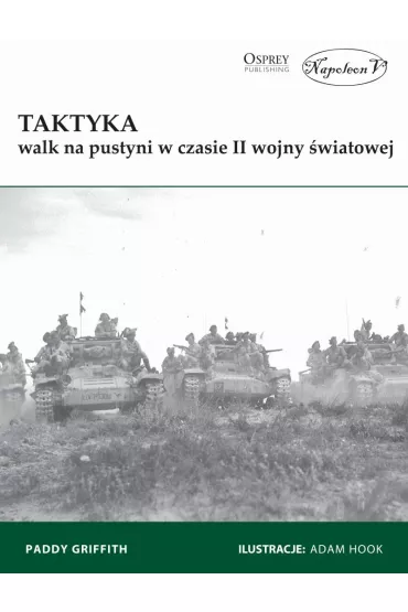 Taktyka walk na pustyni w czasie II wojny �wiatowej - Paddy Griffith