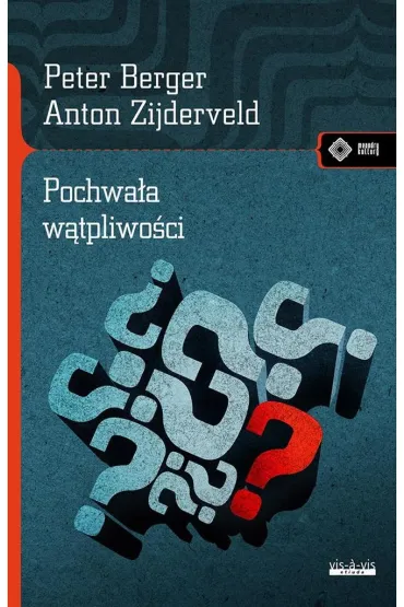 Pochwa�a w�tpliwo�ci - Peter Berger i Anton Zijderveld