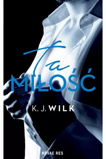 Ta mi�o�� - K. J. Wilk