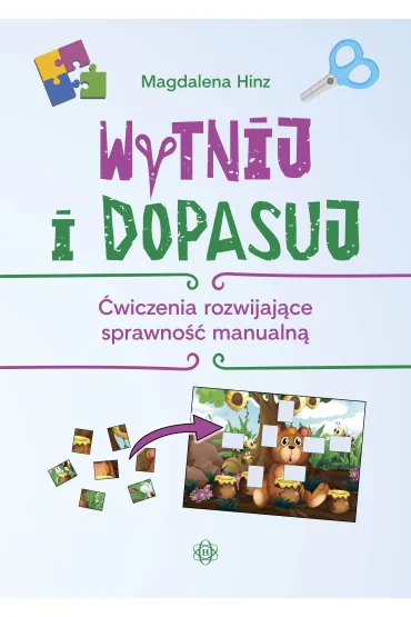 Wytnij i dopasuj. �wiczenia rozwijaj�ce sprawno�� manualn� - Magdalena Hinz