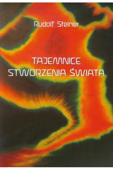 Tajemnice stworzenia �wiata - Rudolf Steiner
