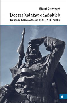 eBook Poczet ksit gdaskich. Dynastia Sobiesawicw XII-XIII w. pdf mobi epub