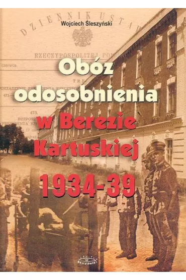 Ob�z odosobnienia w Berezie Kartuskiej 1934-39 - Wojciech �leszy�ski