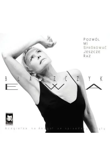 Pozw�l mi spr�bowa� jeszcze raz CD - Ewa B�aszczyk